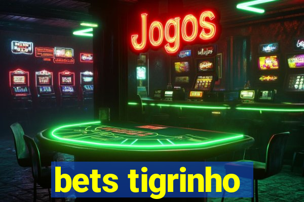 bets tigrinho